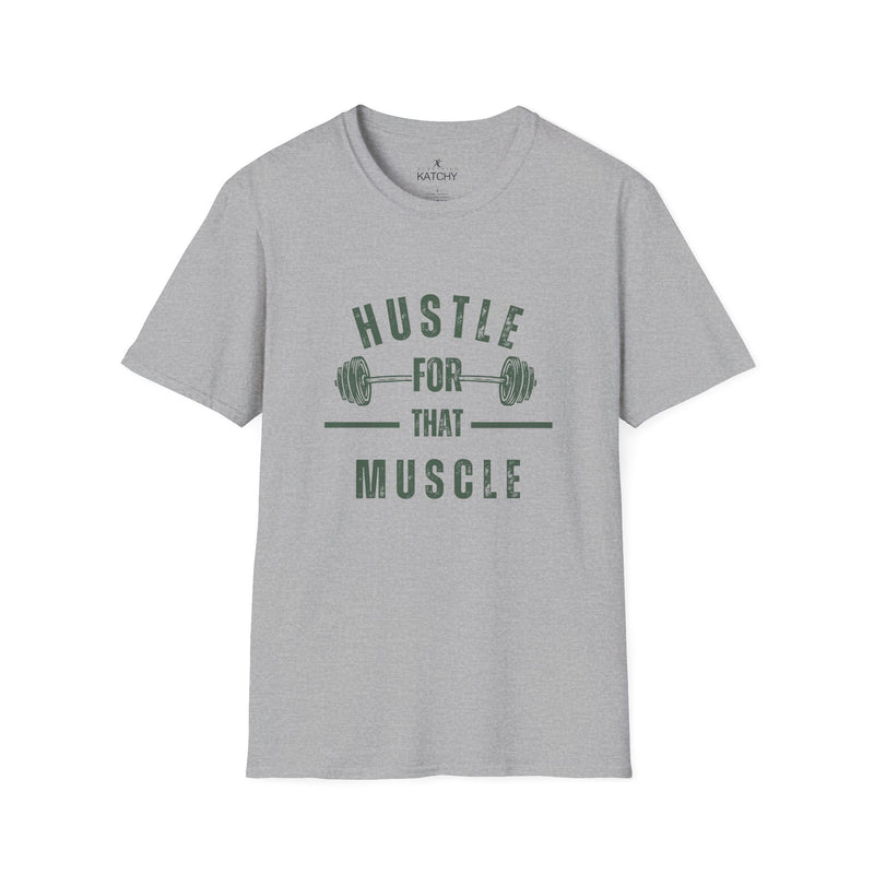 Hustle for That Muscle T-Shirt