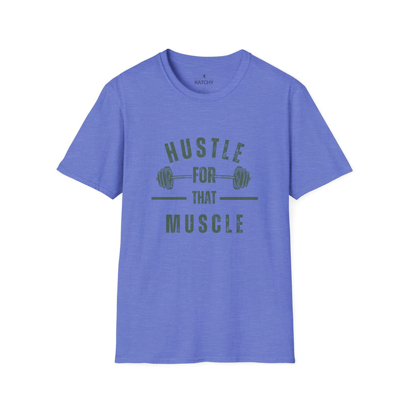 Hustle for That Muscle T-Shirt