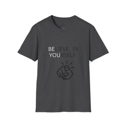 Believe in You Unisex T-Shirt - Workout Inspirational Tee