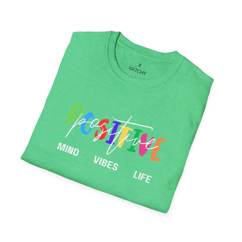 Positive Mind Life Vibes T-Shirt