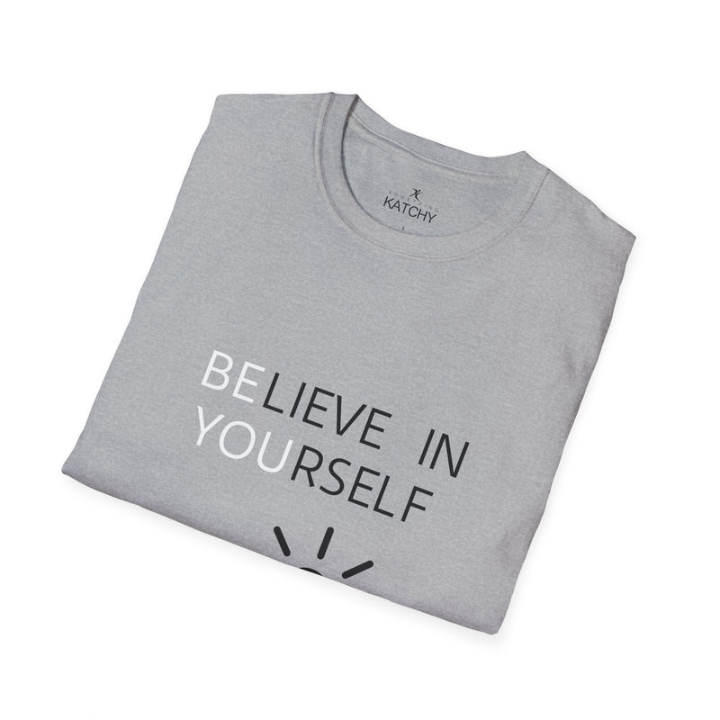 Believe in You Unisex T-Shirt - Workout Inspirational Tee