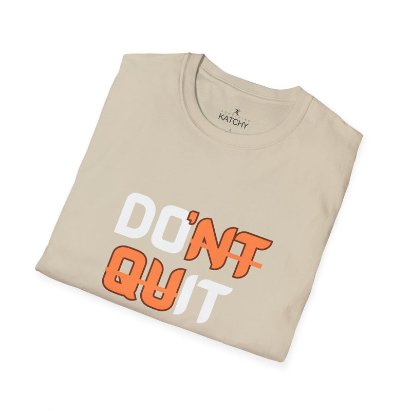 Motivational Workout Unisex T-Shirt - Don't Quit Fitness Shirt