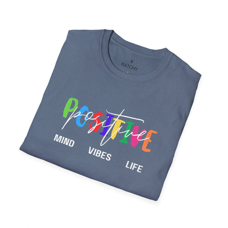 Positive Mind Life Vibes T-Shirt