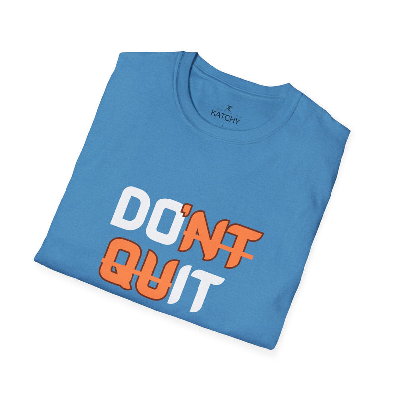 Motivational Workout Unisex T-Shirt - Don't Quit Fitness Shirt