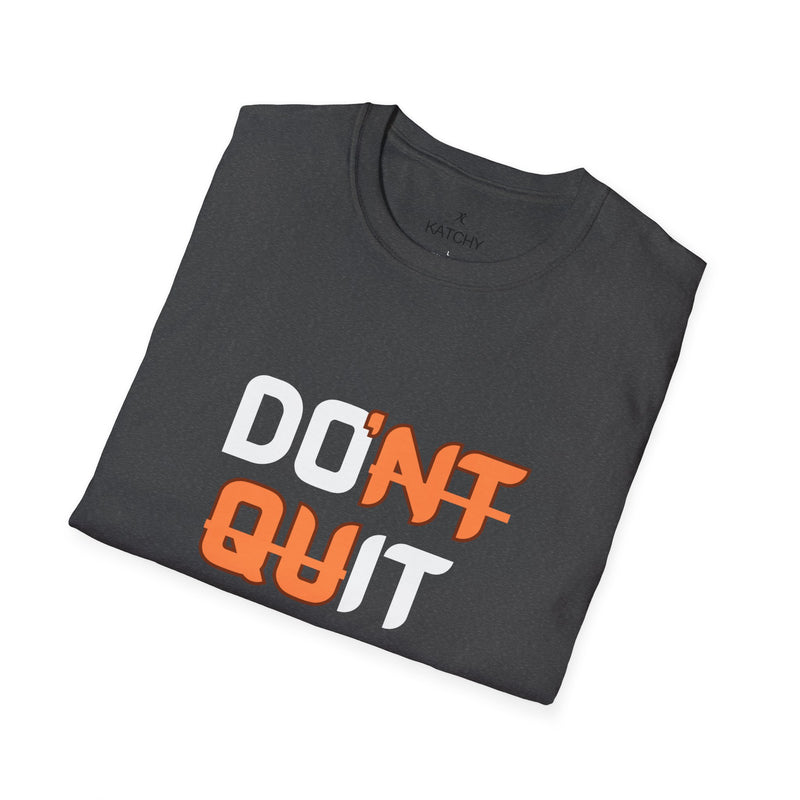 Motivational Workout Unisex T-Shirt - Don't Quit Fitness Shirt