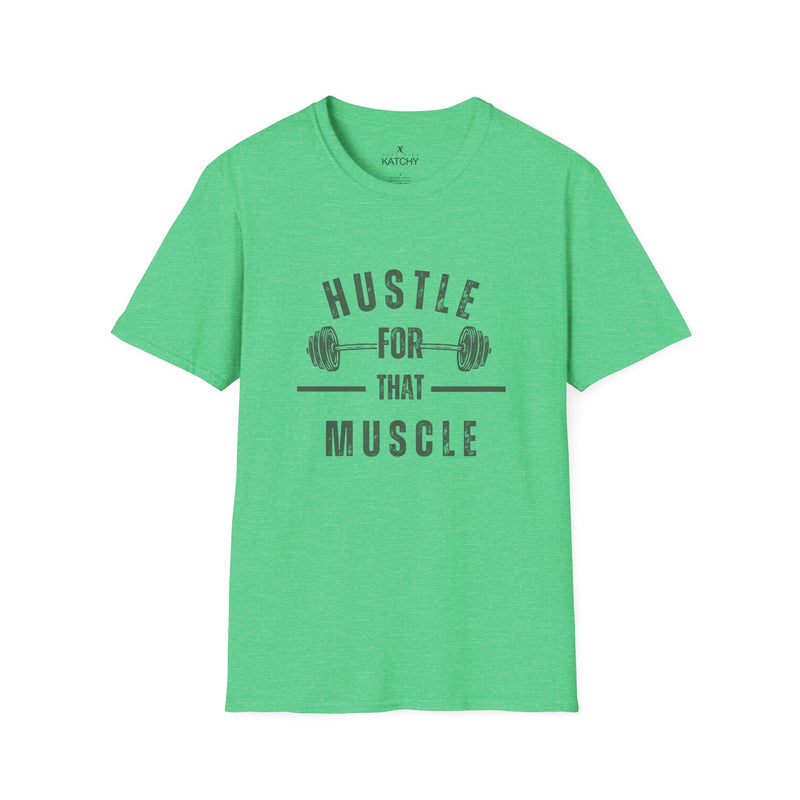 Hustle for That Muscle T-Shirt