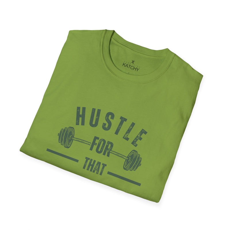 Hustle for That Muscle T-Shirt