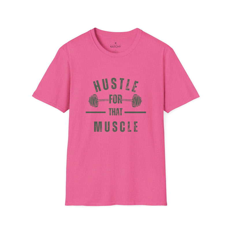 Hustle for That Muscle T-Shirt